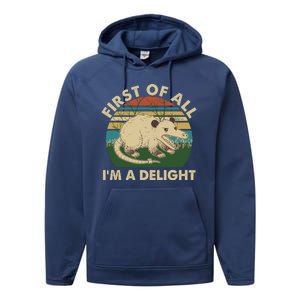 Funny Retro Opossum First Of All Im A Delight Performance Fleece Hoodie