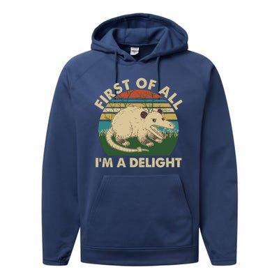 Funny Retro Opossum First Of All Im A Delight Performance Fleece Hoodie