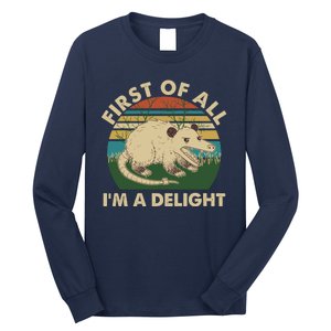 Funny Retro Opossum First Of All Im A Delight Long Sleeve Shirt