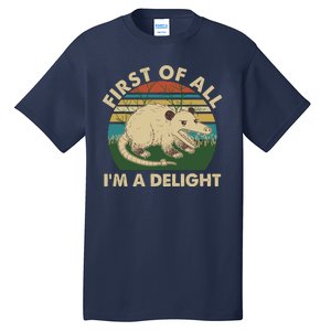 Funny Retro Opossum First Of All Im A Delight Tall T-Shirt