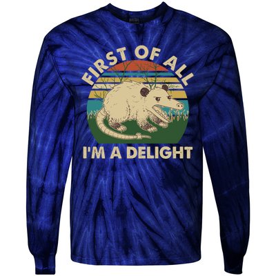 Funny Retro Opossum First Of All Im A Delight Tie-Dye Long Sleeve Shirt