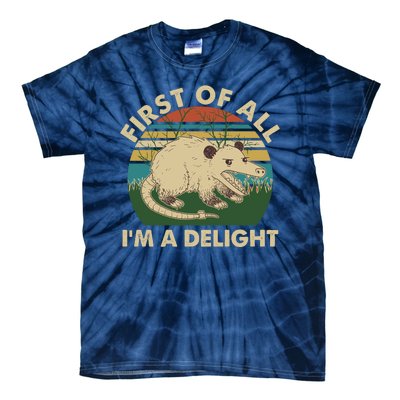 Funny Retro Opossum First Of All Im A Delight Tie-Dye T-Shirt