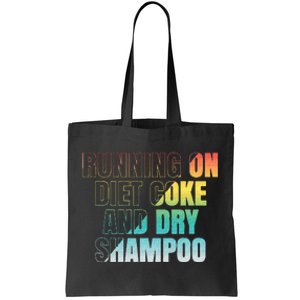 Funny Running On Diet And Dry Shampoo Hair Lover Tote Bag