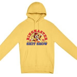 Funny Ringmaster Of The Shit Show The Show Must Go On Premium Pullover Hoodie