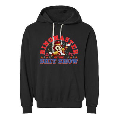 Funny Ringmaster Of The Shit Show The Show Must Go On Garment-Dyed Fleece Hoodie