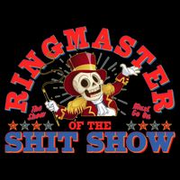 Funny Ringmaster Of The Shit Show The Show Must Go On Daily Commute Backpack