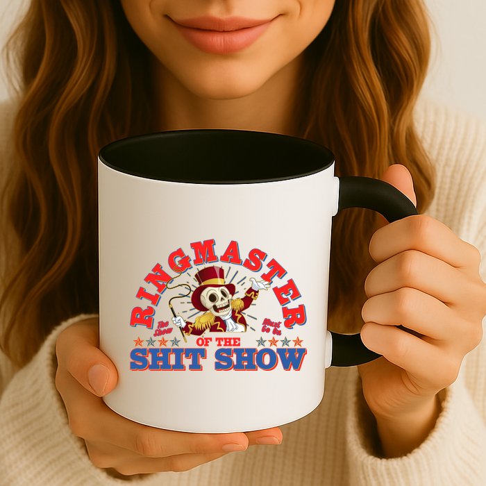Funny Ringmaster Of The Shit Show The Show Must Go On Mug