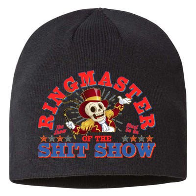 Funny Ringmaster Of The Shit Show The Show Must Go On Sustainable Beanie