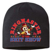 Funny Ringmaster Of The Shit Show The Show Must Go On Sustainable Beanie