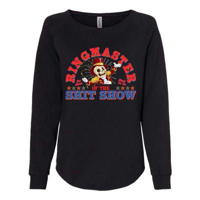 Funny Ringmaster Of The Shit Show The Show Must Go On Womens California Wash Sweatshirt