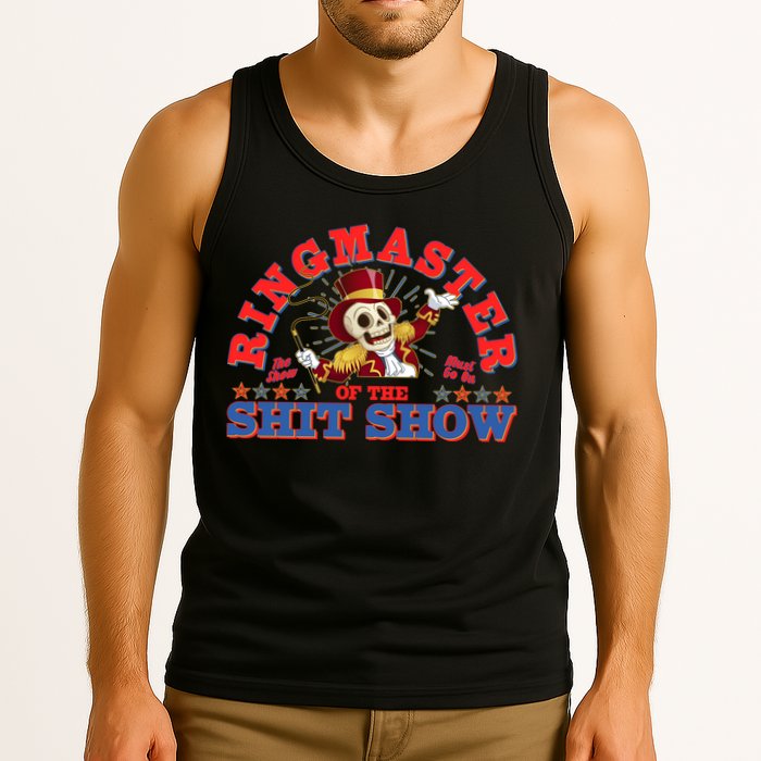Funny Ringmaster Of The Shit Show The Show Must Go On Tank Top