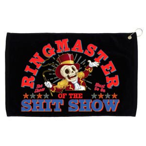 Funny Ringmaster Of The Shit Show The Show Must Go On Grommeted Golf Towel