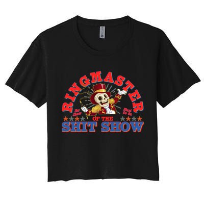 Funny Ringmaster Of The Shit Show The Show Must Go On Crop Top