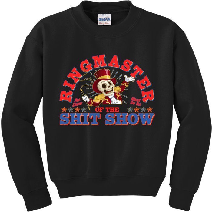 Funny Ringmaster Of The Shit Show The Show Must Go On Kids Sweatshirt