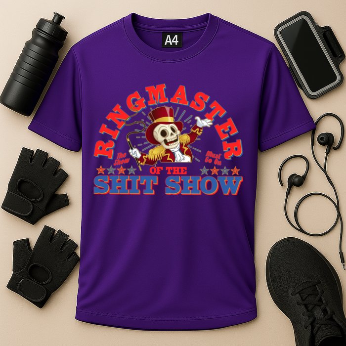 Funny Ringmaster Of The Shit Show The Show Must Go On Performance Shirt
