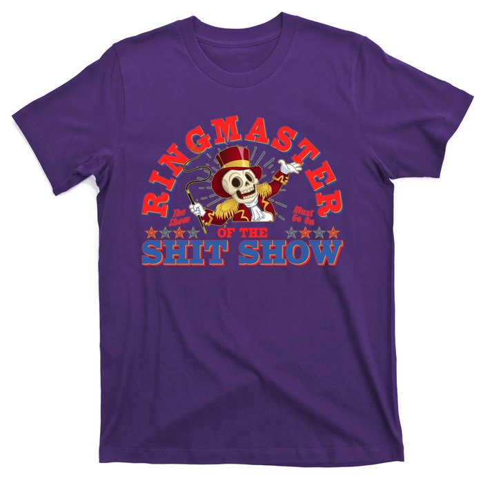 Funny Ringmaster Of The Shit Show The Show Must Go On T-Shirt