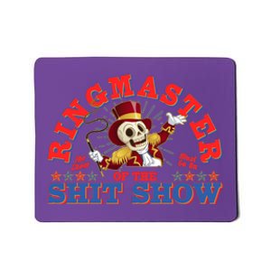 Funny Ringmaster Of The Shit Show The Show Must Go On Mousepad