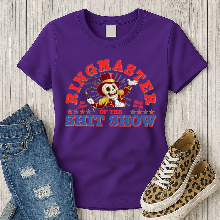 Funny Ringmaster Of The Shit Show The Show Must Go On Womens T-Shirt