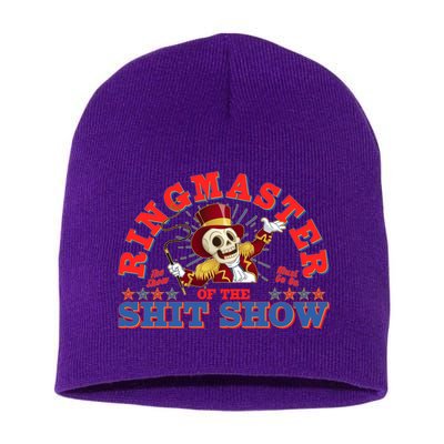 Funny Ringmaster Of The Shit Show The Show Must Go On Short Acrylic Beanie