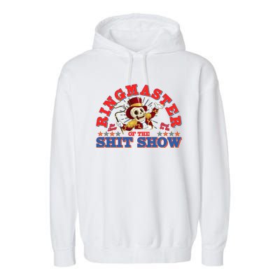 Funny Ringmaster Of The Shit Show The Show Must Go On Garment-Dyed Fleece Hoodie