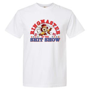 Funny Ringmaster Of The Shit Show The Show Must Go On Garment-Dyed Heavyweight T-Shirt