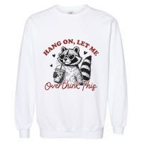 Funny Raccoon Overthinking Design With Heart Glasses Garment-Dyed Sweatshirt
