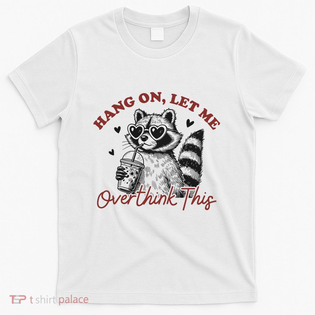 Funny Raccoon Overthinking Design With Heart Glasses T-Shirt