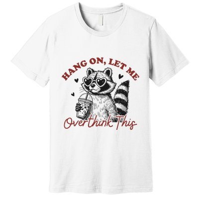 Funny Raccoon Overthinking Design With Heart Glasses Premium T-Shirt