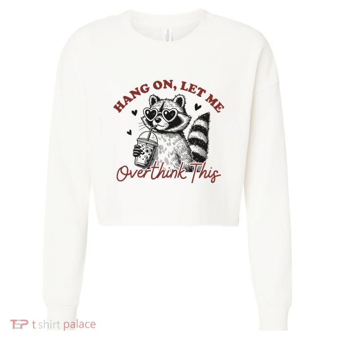 Funny Raccoon Overthinking Design With Heart Glasses Cropped Pullover Crew