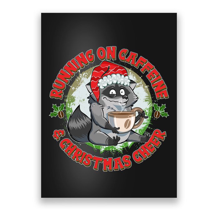 Funny Running On Caffeine And Christmas Cheer Coffee Raccoon Poster