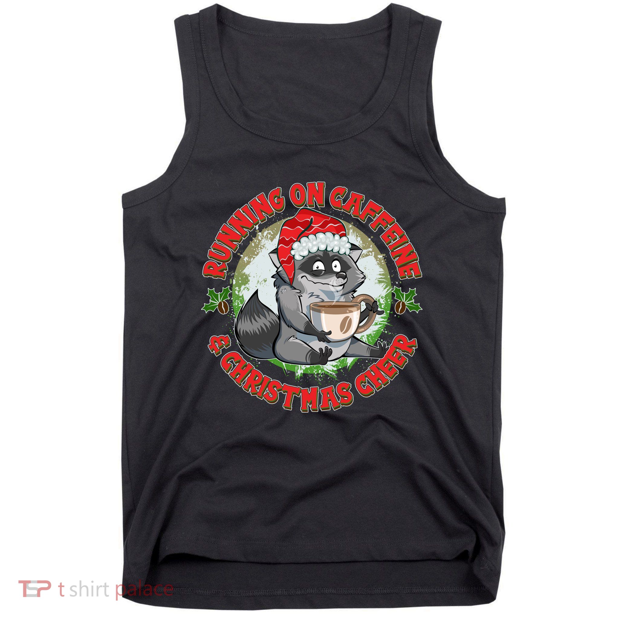 Funny Running On Caffeine And Christmas Cheer Coffee Raccoon Tank Top