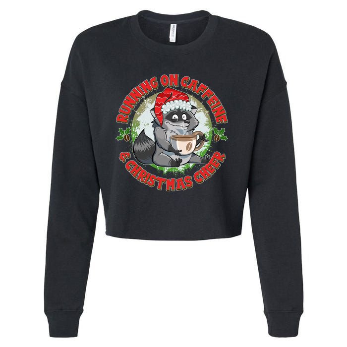 Funny Running On Caffeine And Christmas Cheer Coffee Raccoon Cropped Pullover Crew