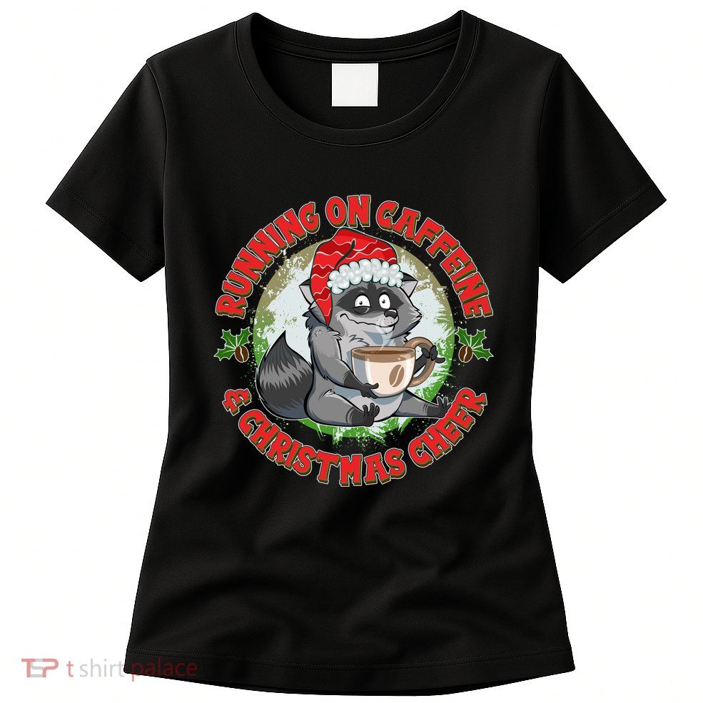 Funny Running On Caffeine And Christmas Cheer Coffee Raccoon Womens T-Shirt