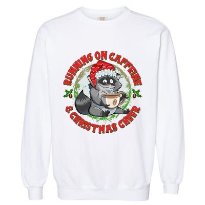 Funny Running On Caffeine And Christmas Cheer Coffee Raccoon Garment-Dyed Sweatshirt