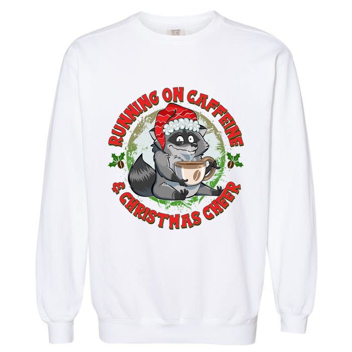 Funny Running On Caffeine And Christmas Cheer Coffee Raccoon Garment-Dyed Sweatshirt
