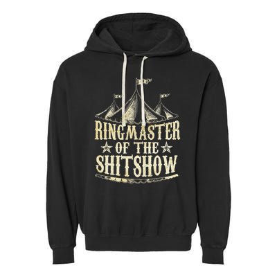 Funny Ringmaster Of The Shitshow Circus Staff Shit Show Garment-Dyed Fleece Hoodie