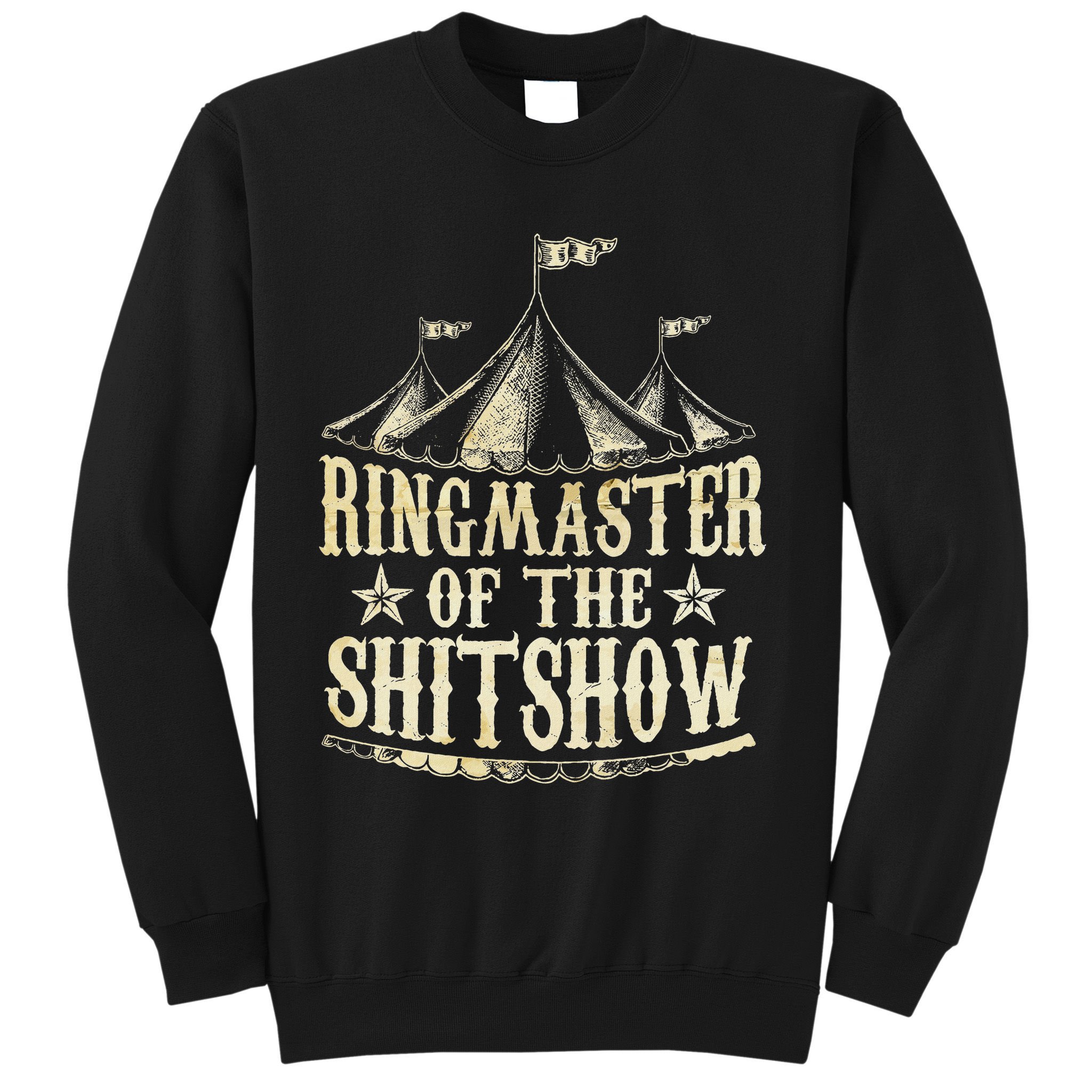 Funny Ringmaster Of The Shitshow Circus Staff Shit Show Sweatshirt