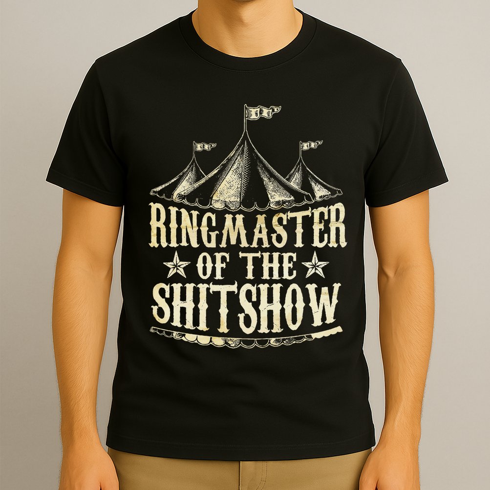 Funny Ringmaster Of The Shitshow Circus Staff Shit Show T-Shirt