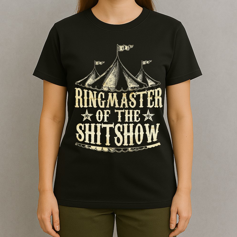 Funny Ringmaster Of The Shitshow Circus Staff Shit Show T-Shirt
