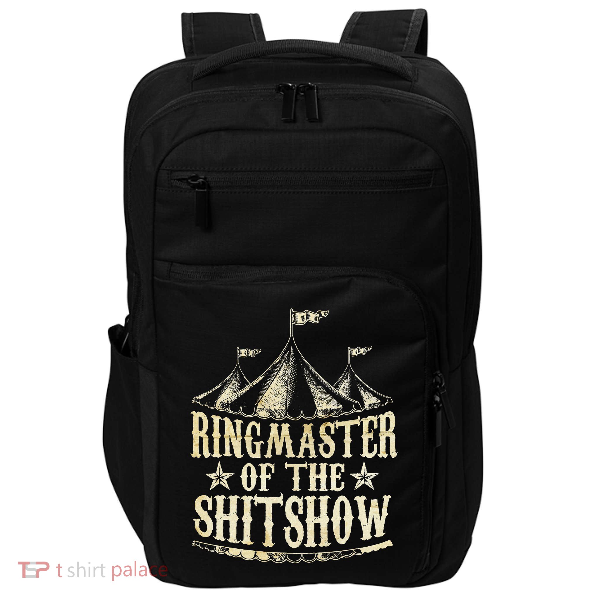 Funny Ringmaster Of The Shitshow Circus Staff Shit Show Impact Tech Backpack