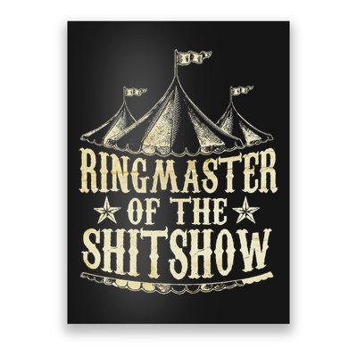 Funny Ringmaster Of The Shitshow Circus Staff Shit Show Poster