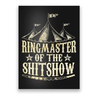 Funny Ringmaster Of The Shitshow Circus Staff Shit Show Poster