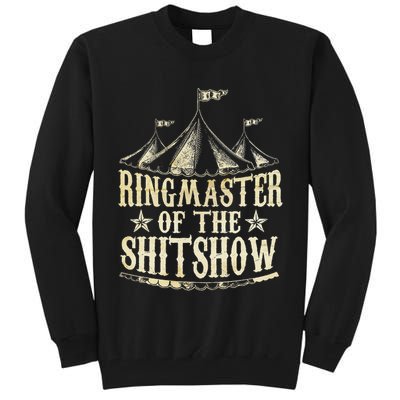Funny Ringmaster Of The Shitshow Circus Staff Shit Show Tall Sweatshirt