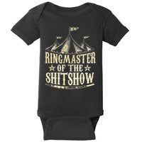 Funny Ringmaster Of The Shitshow Circus Staff Shit Show Baby Bodysuit