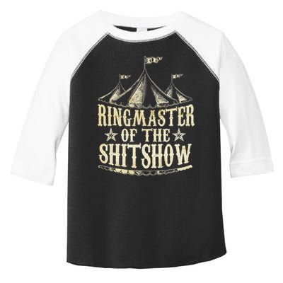 Funny Ringmaster Of The Shitshow Circus Staff Shit Show Toddler Fine Jersey T-Shirt