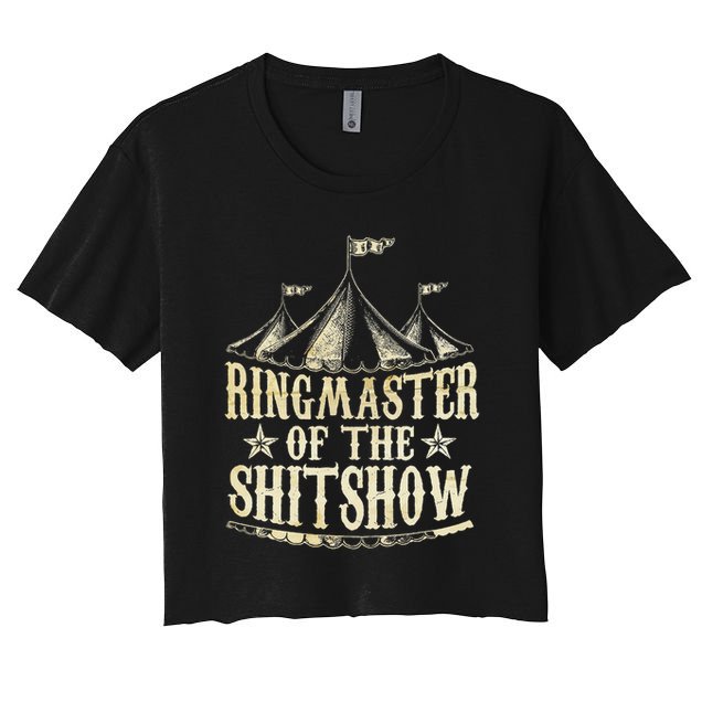 Funny Ringmaster Of The Shitshow Circus Staff Shit Show Crop Top