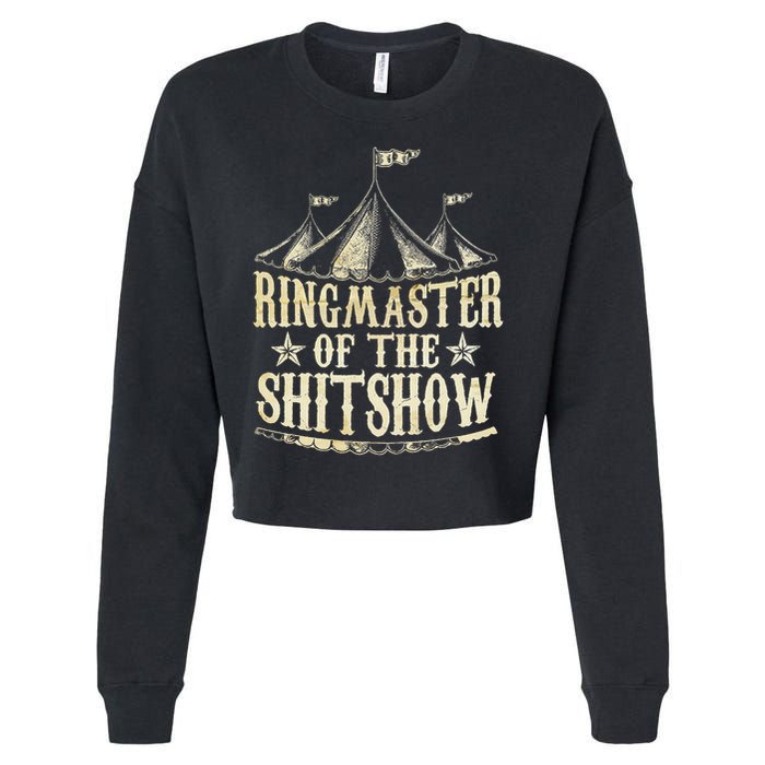 Funny Ringmaster Of The Shitshow Circus Staff Shit Show Cropped Pullover Crew