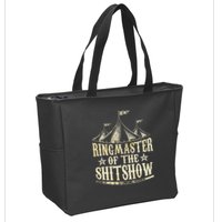 Funny Ringmaster Of The Shitshow Circus Staff Shit Show Zip Tote Bag