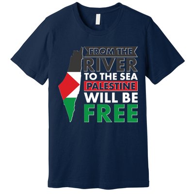 From The River To The Sea Palestine Will Be Free Premium T-Shirt