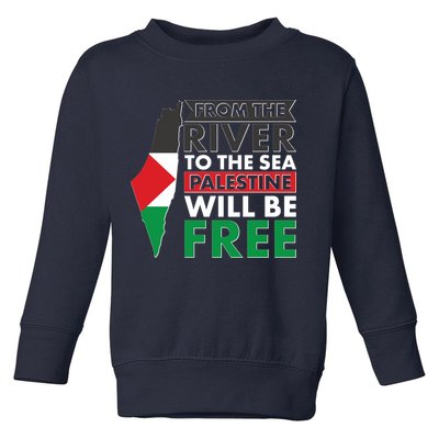 From The River To The Sea Palestine Will Be Free Toddler Sweatshirt